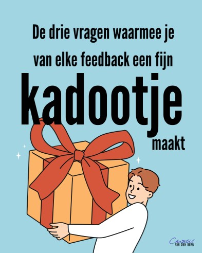 LinkedIn-post: De drie vragen waarmee je van elke feedback een fijn kadootje maakt