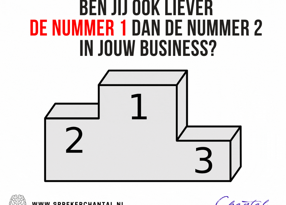 Ben jij ook liever de nummer 1 dan de nummer 2 in jouw business?
